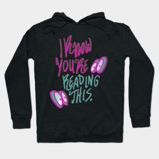 I know you're reading this Hoodie